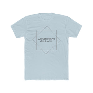 "Everything Will be Alright" Men's Cotton Crew Tee