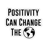 Load image into Gallery viewer, Positivity Can Change The World Sticker 4&quot; x 4&quot;
