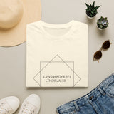 ”Everything Will Be Alright” T-Shirt